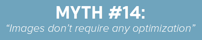 Screenshot showing Hubspot Myth #14 2016 - Images don't require any optimisation